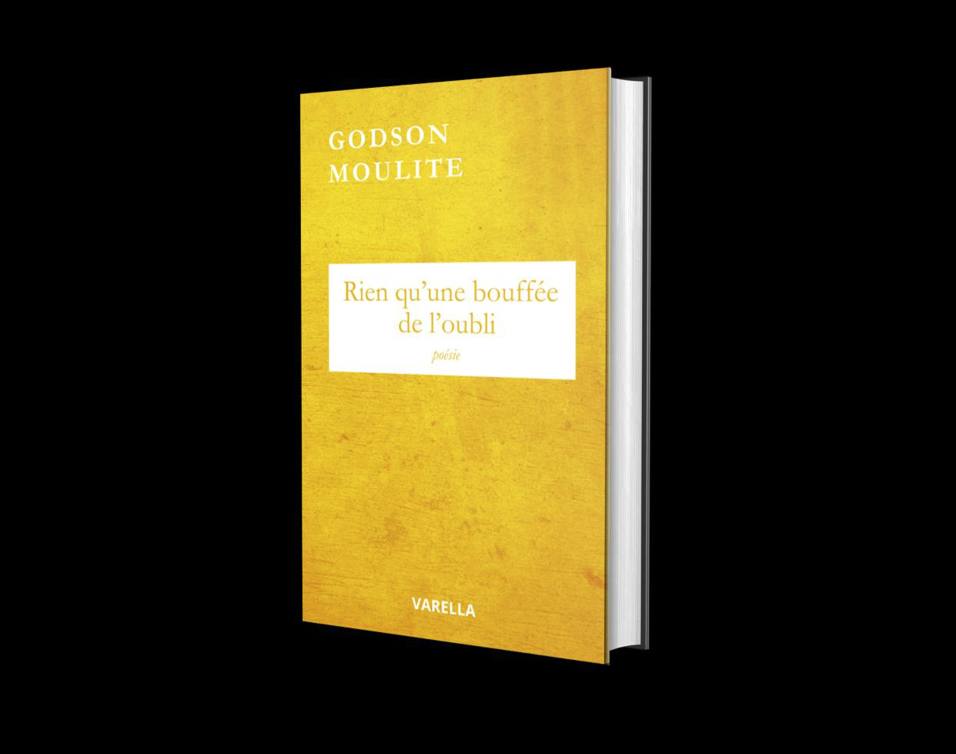Rien qu’une bouffée de l’oubli de Godson Moulite, est un recueil de poèmes, un petit bijou de la littérature haïtienne